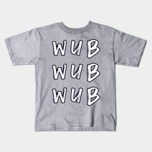 wub wub wub Kids T-Shirt